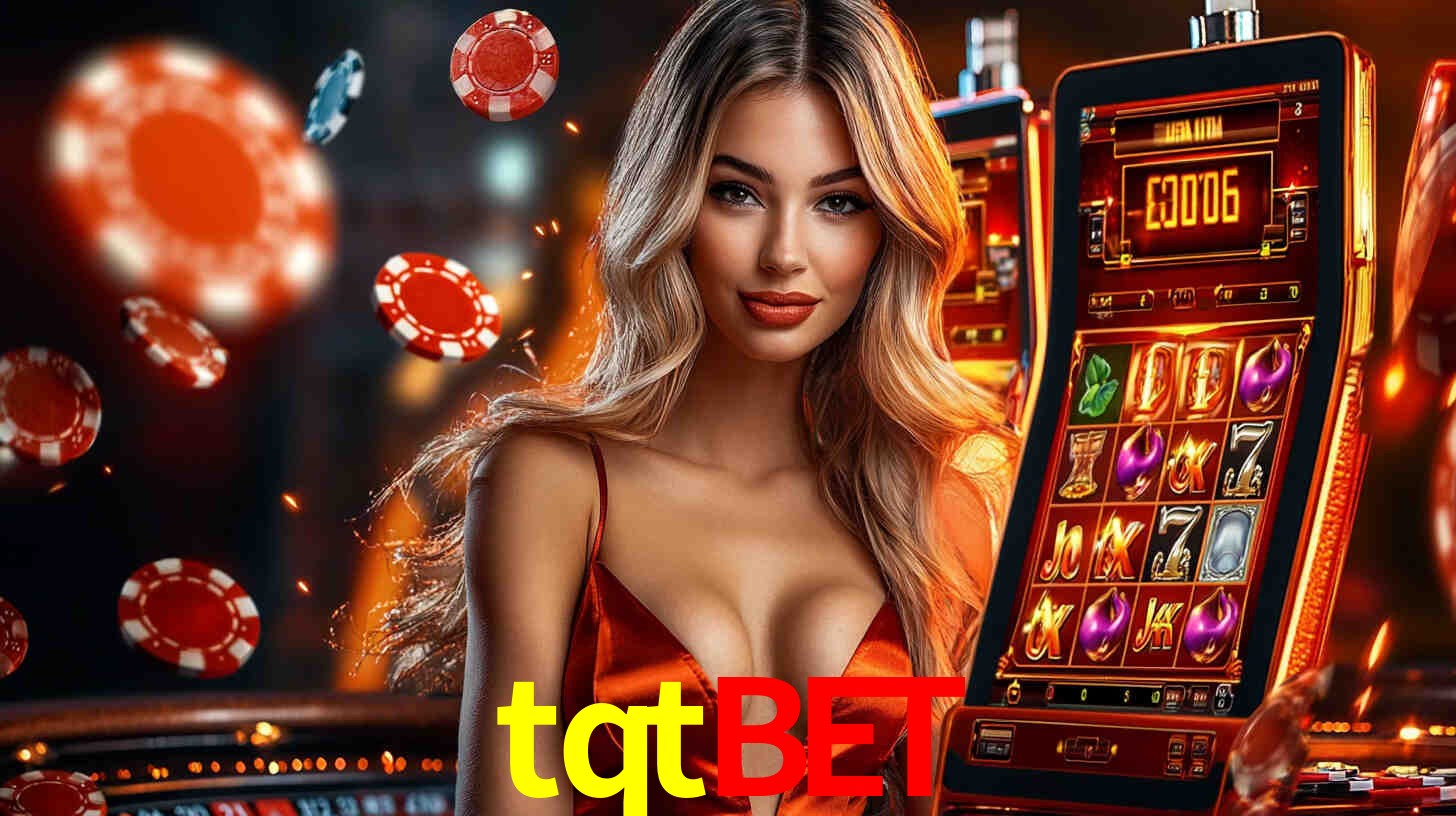 tqtbet: Jogos de Caça-Níqueis-Altas Recompensas, Roleta-Velocidade, Blackjack-Desafios Máximos